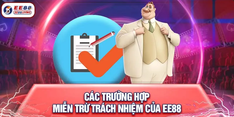 Các trường hợp miễn trừ trách nhiệm của EE88