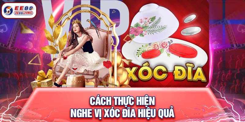 Cách thực hiện nghe vị xóc đĩa hiệu quả