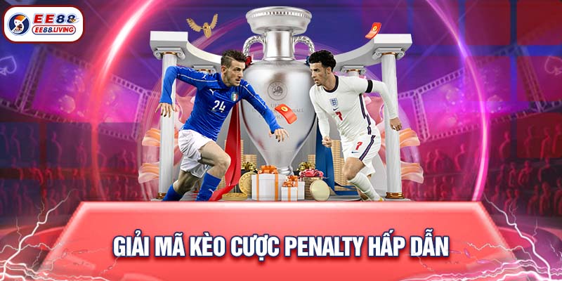 Giải mã kèo cược penalty hấp dẫn 