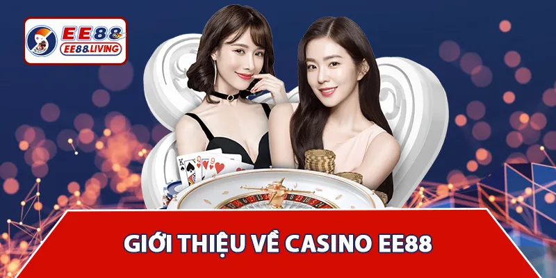 Giới thiệu về Casino EE88