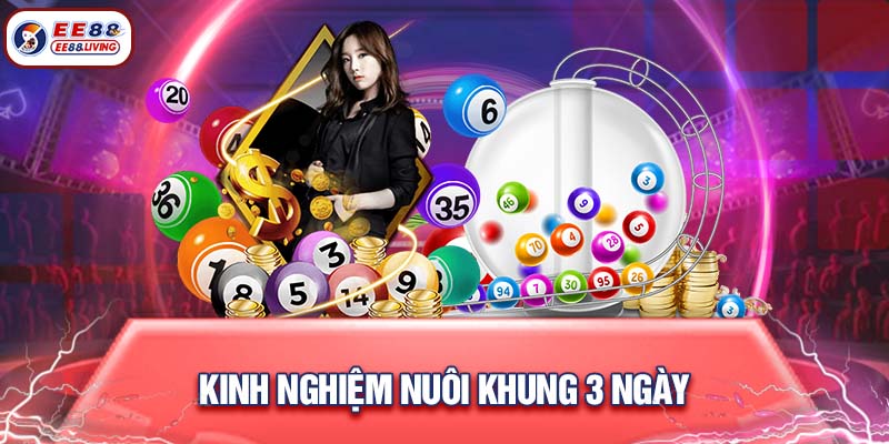 Kinh nghiệm nuôi khung 3 ngày