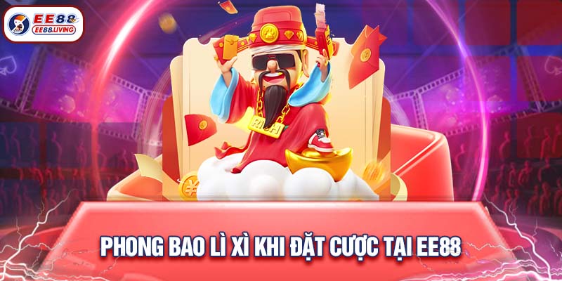 Phong bao lì xì khi đặt cược tại EE88