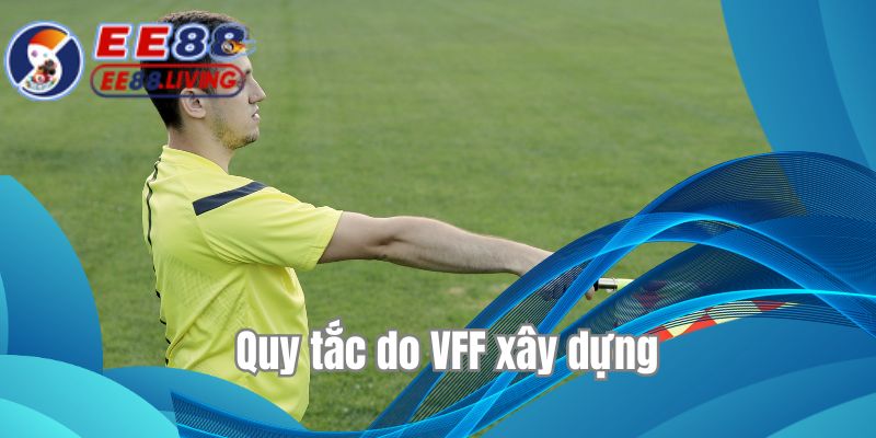 Quy tắc do VFF xây dựng