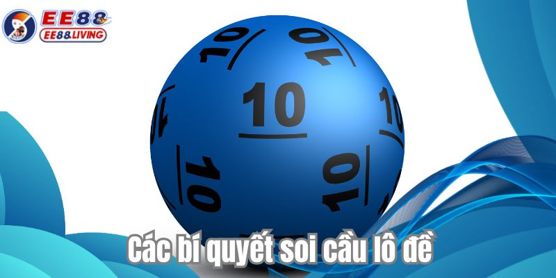 Các bí quyết soi cầu lô đề