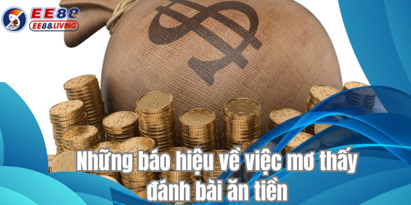 Những báo hiệu về việc mơ thấy đánh bài ăn tiền